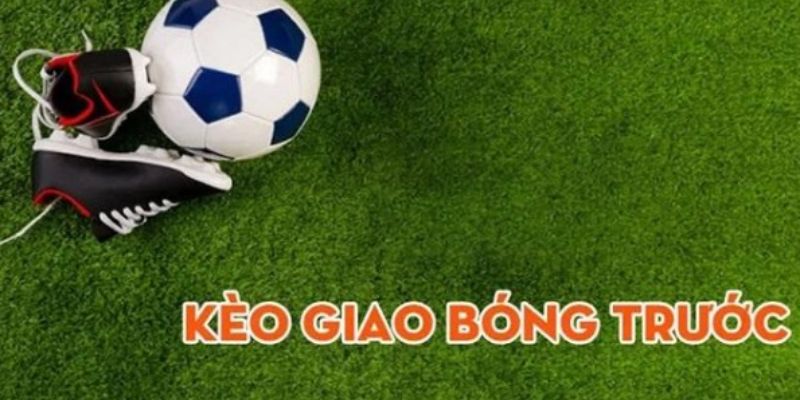 Chiến thuật chơi kèo giao bóng