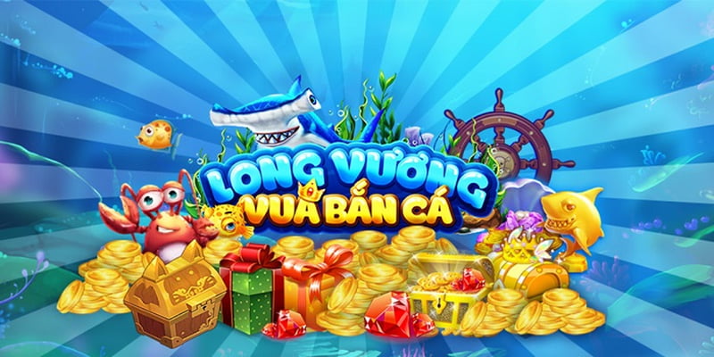 Game bắn cá long vương